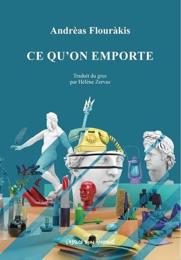 Vient de paraître: « Ce qu&rsquo;on emporte  »  de Andrèas Flouràkis